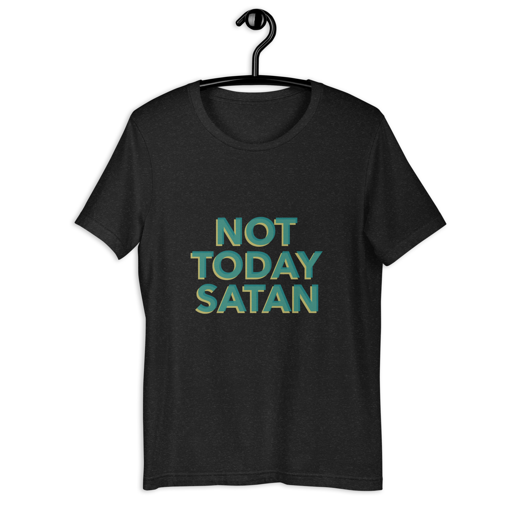 Not Today Satan Unisex T-shirt
