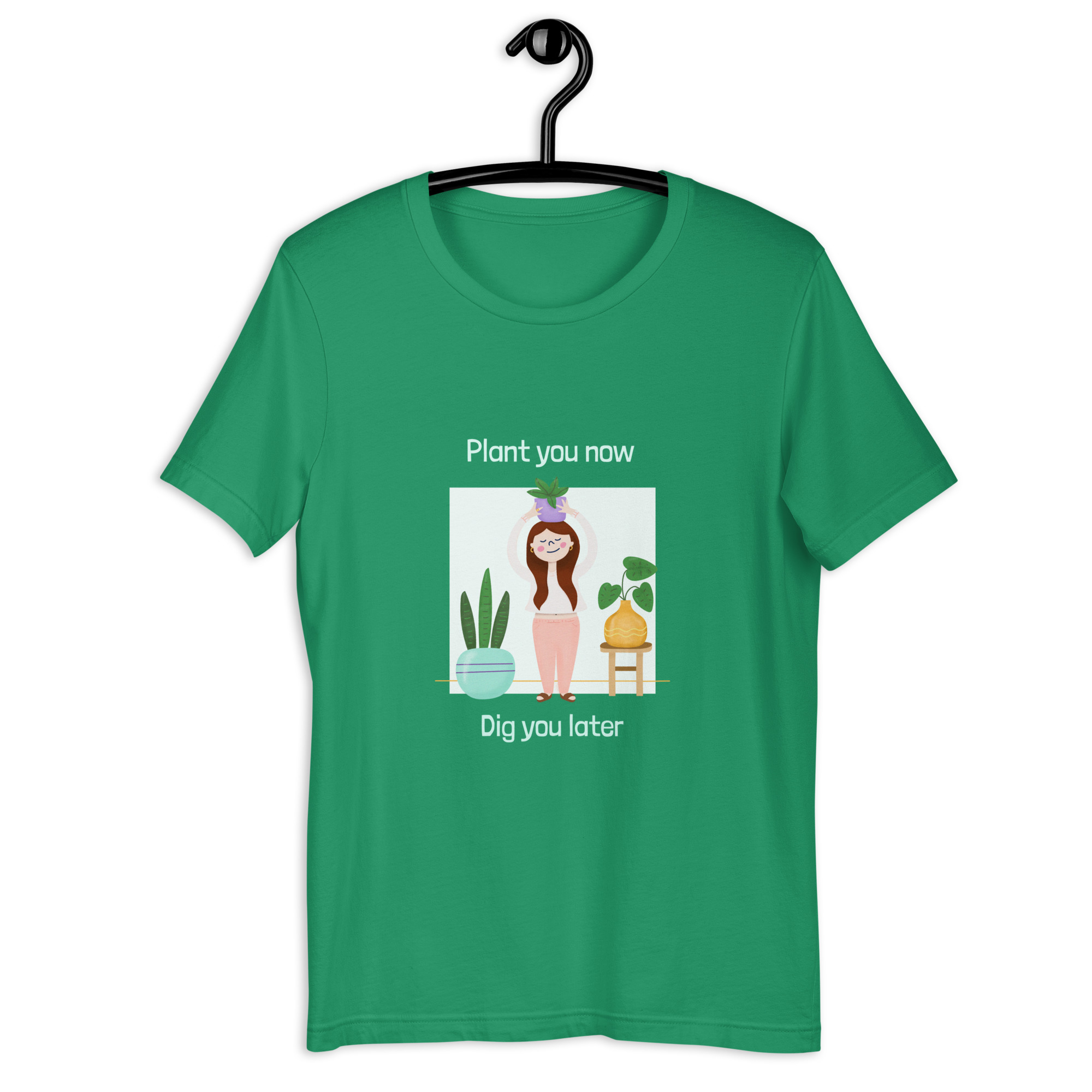 Plant You Now Dig You Later 2 Unisex T-shirt - Image 5