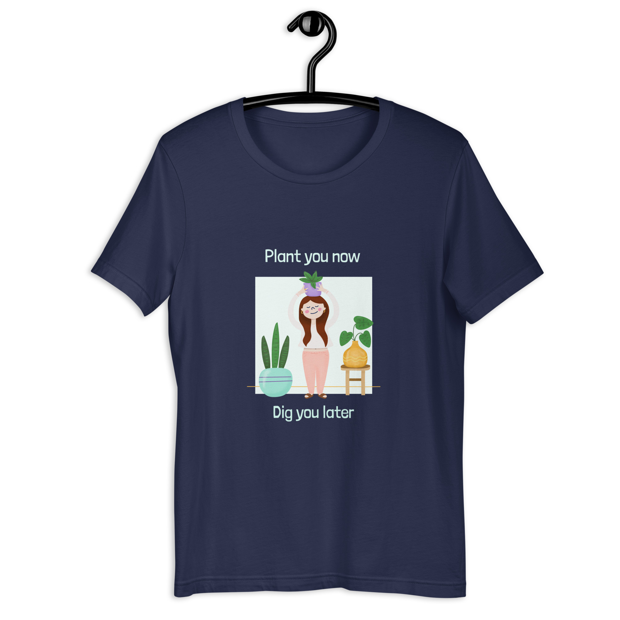 Plant You Now Dig You Later 2 Unisex T-shirt - Image 3