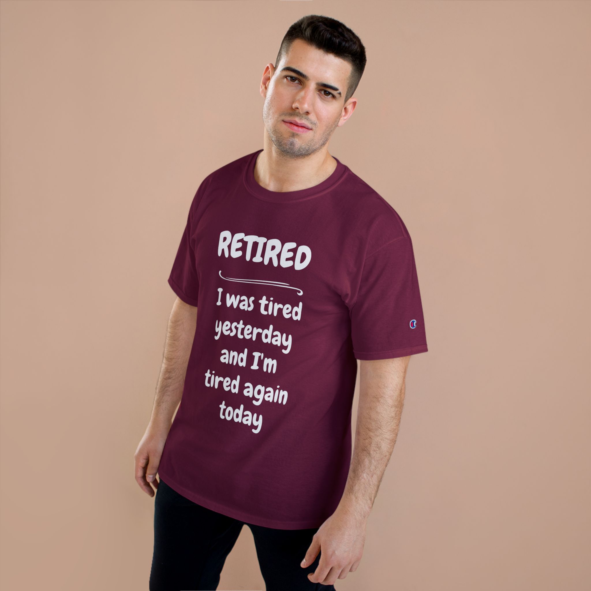 Retired T-Shirt – "I Was Tired Yesterday and I'm Tired Again Today" Funny Retirement Tee - Champion Brand - Image 26