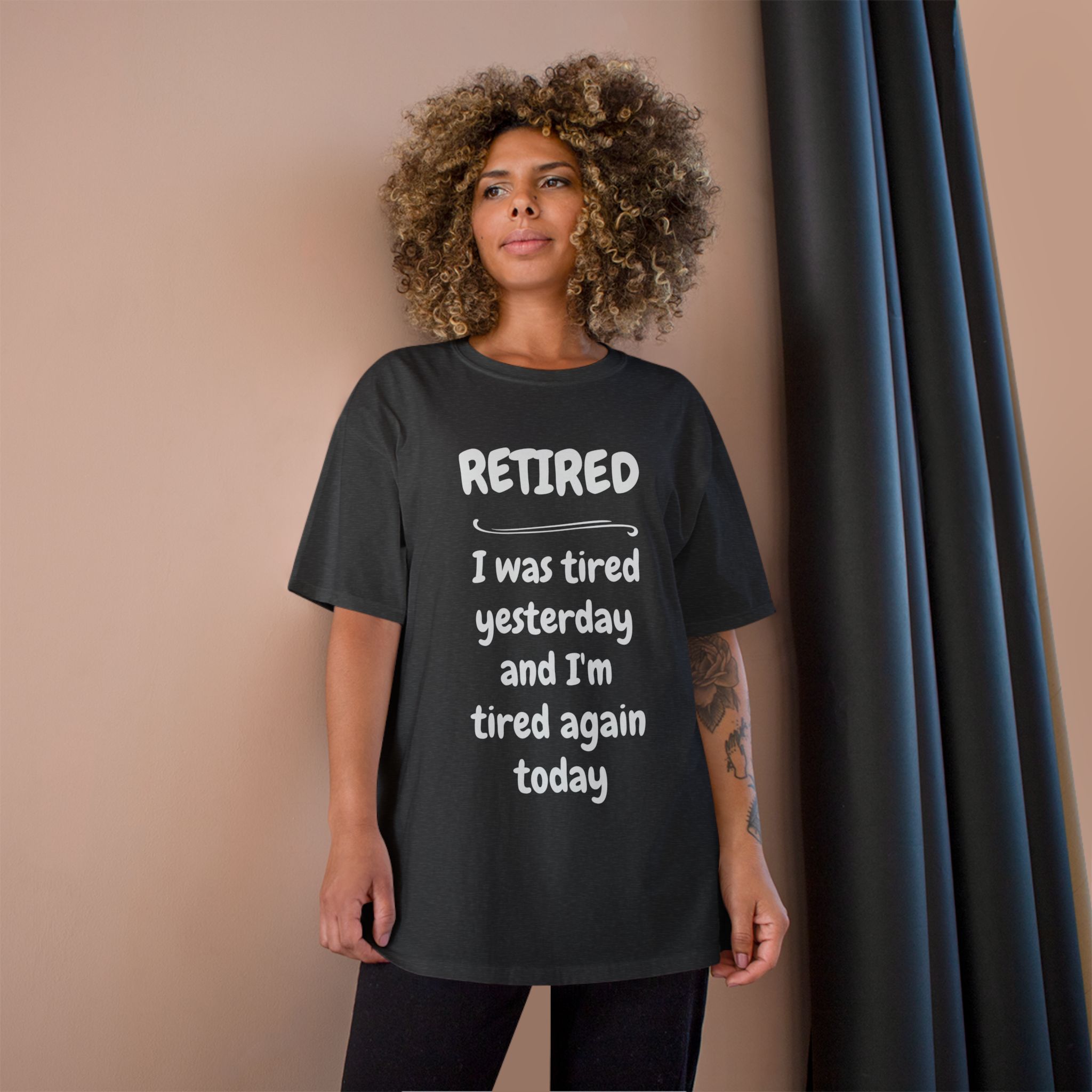 Retired T-Shirt – "I Was Tired Yesterday and I'm Tired Again Today" Funny Retirement Tee - Champion Brand - Image 9