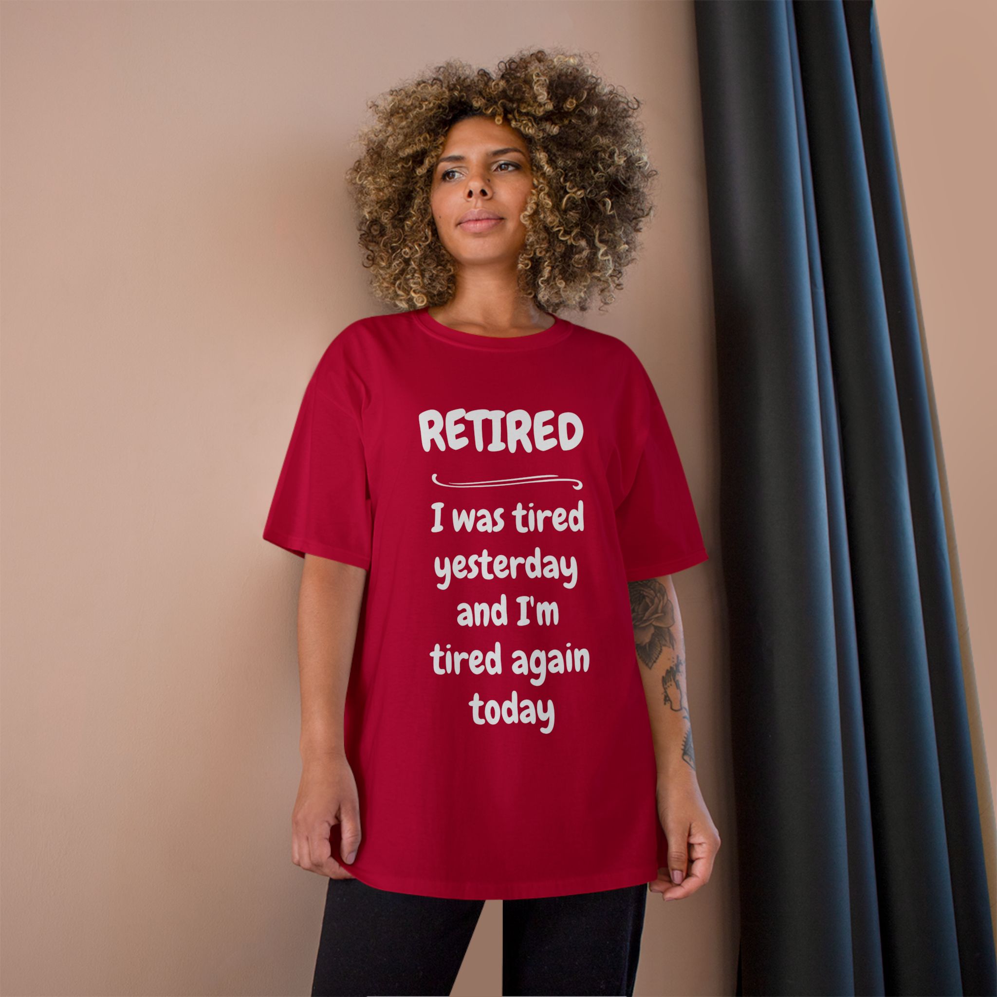 Retired T-Shirt – "I Was Tired Yesterday and I'm Tired Again Today" Funny Retirement Tee - Champion Brand - Image 30