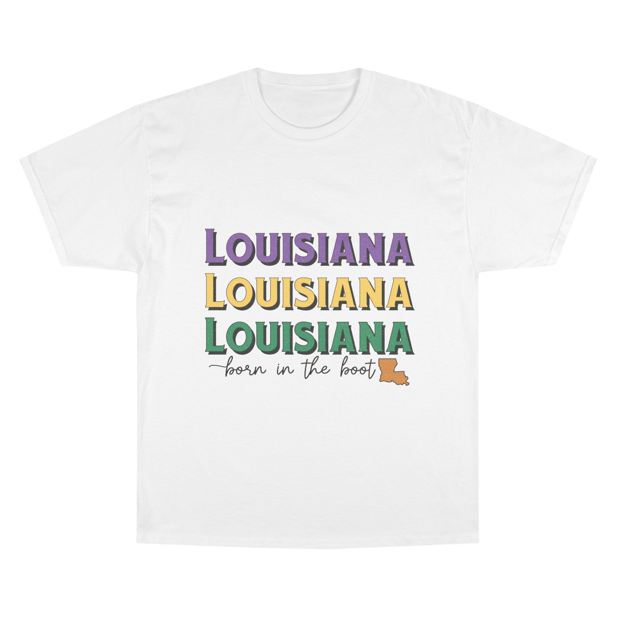 Louisiana Born in the Boot State Pride T-shirt - Champion Brand