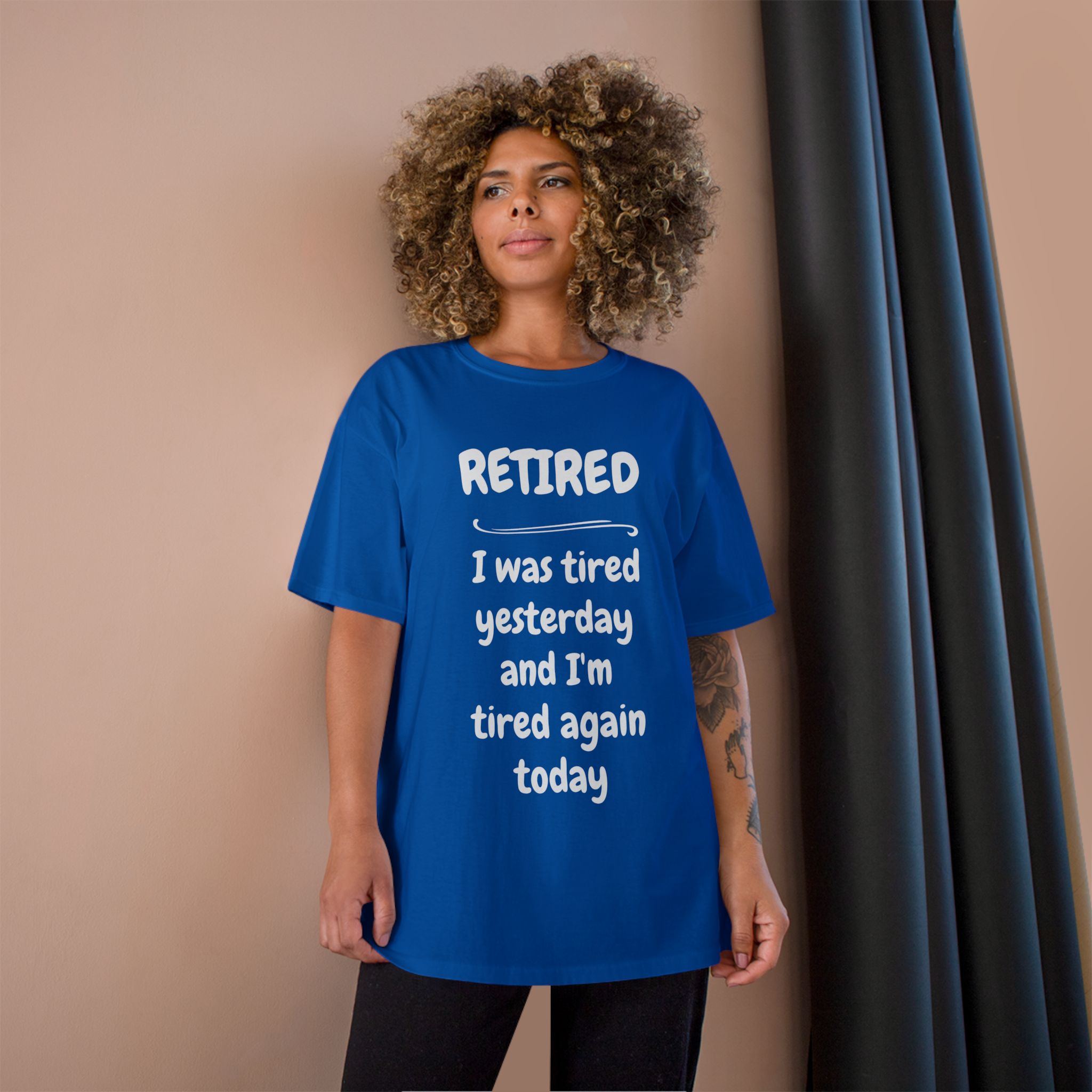 Retired T-Shirt – "I Was Tired Yesterday and I'm Tired Again Today" Funny Retirement Tee - Champion Brand - Image 33