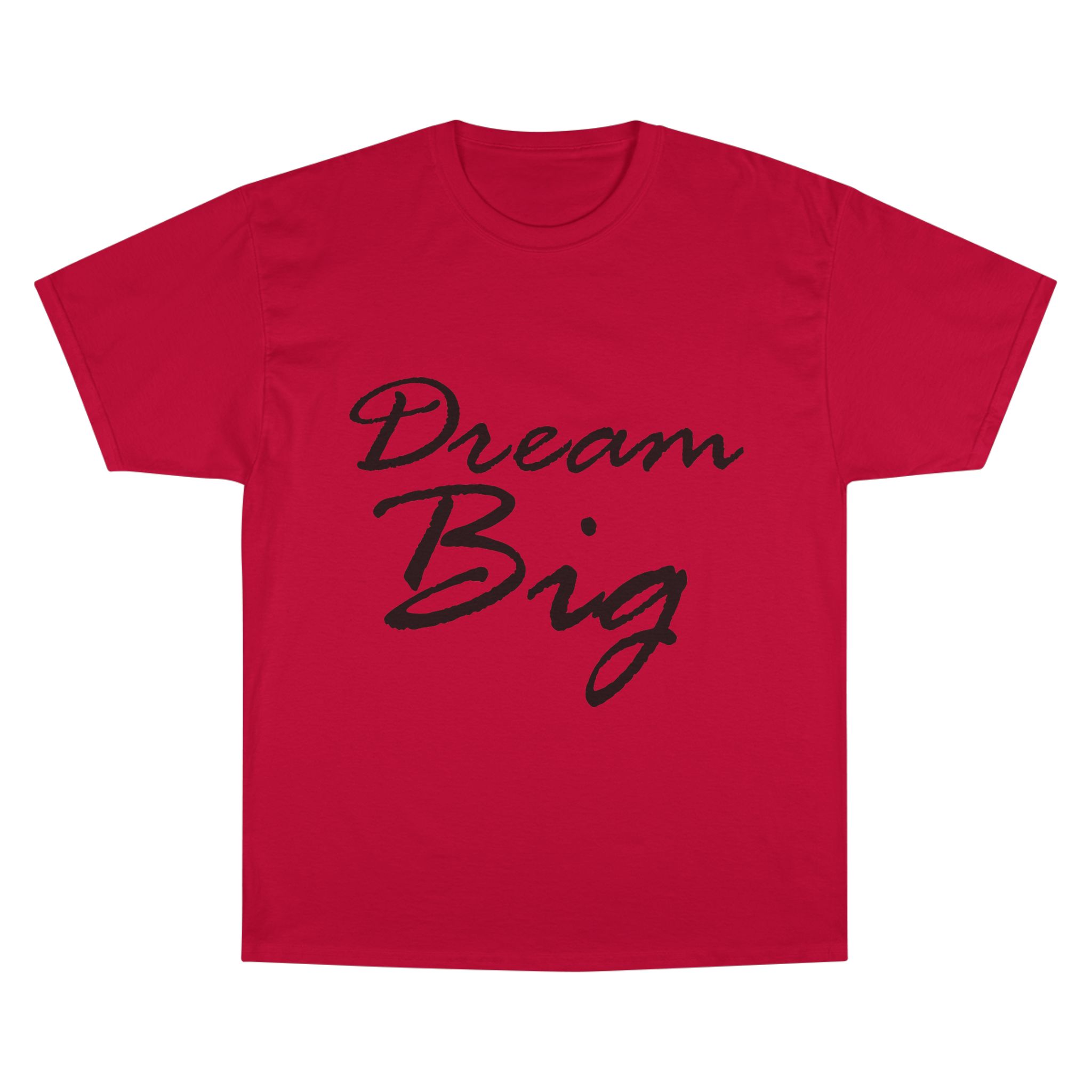 Dream Big Motivational Unisex T-Shirt — Champion Brand - Image 25