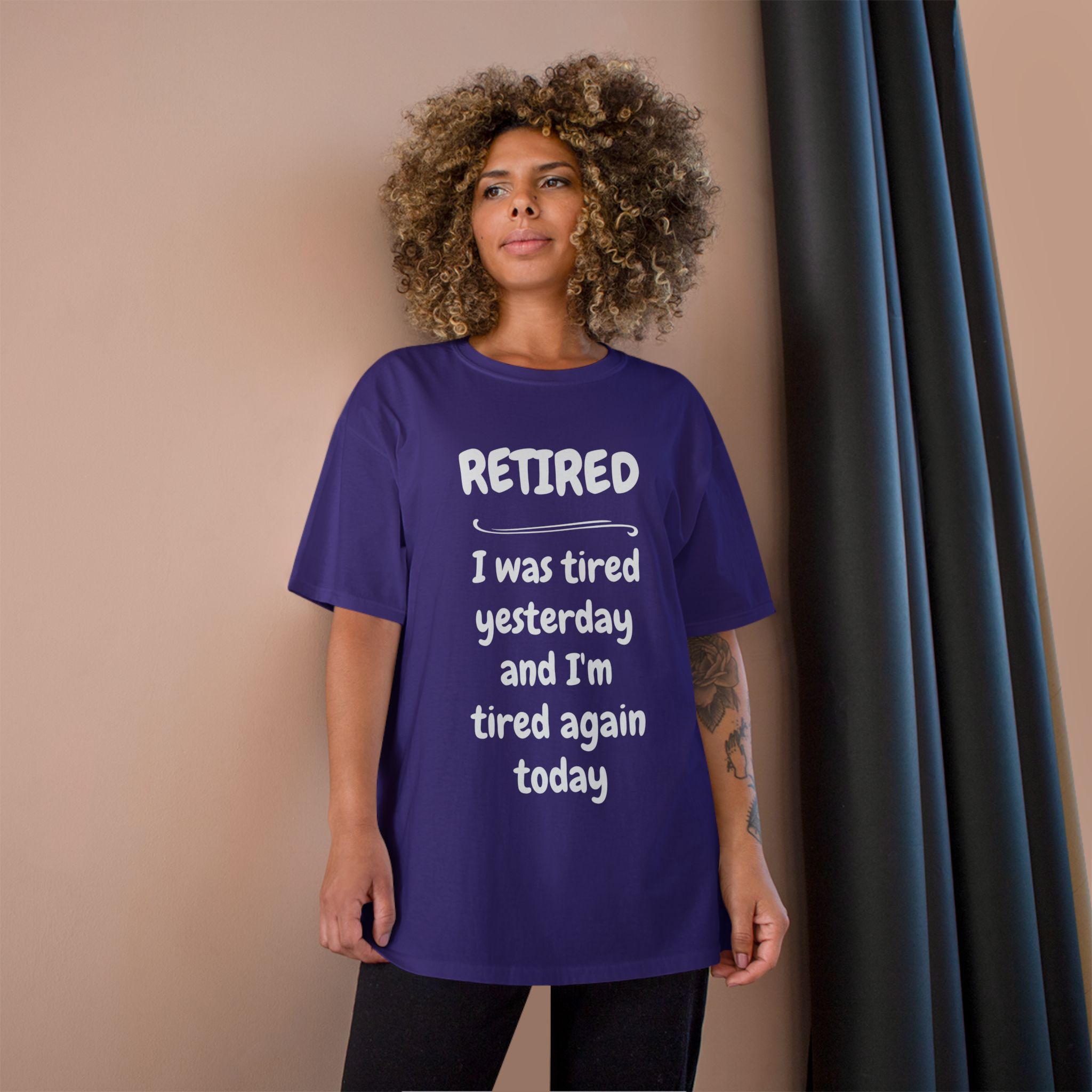 Retired T-Shirt – "I Was Tired Yesterday and I'm Tired Again Today" Funny Retirement Tee - Champion Brand - Image 24
