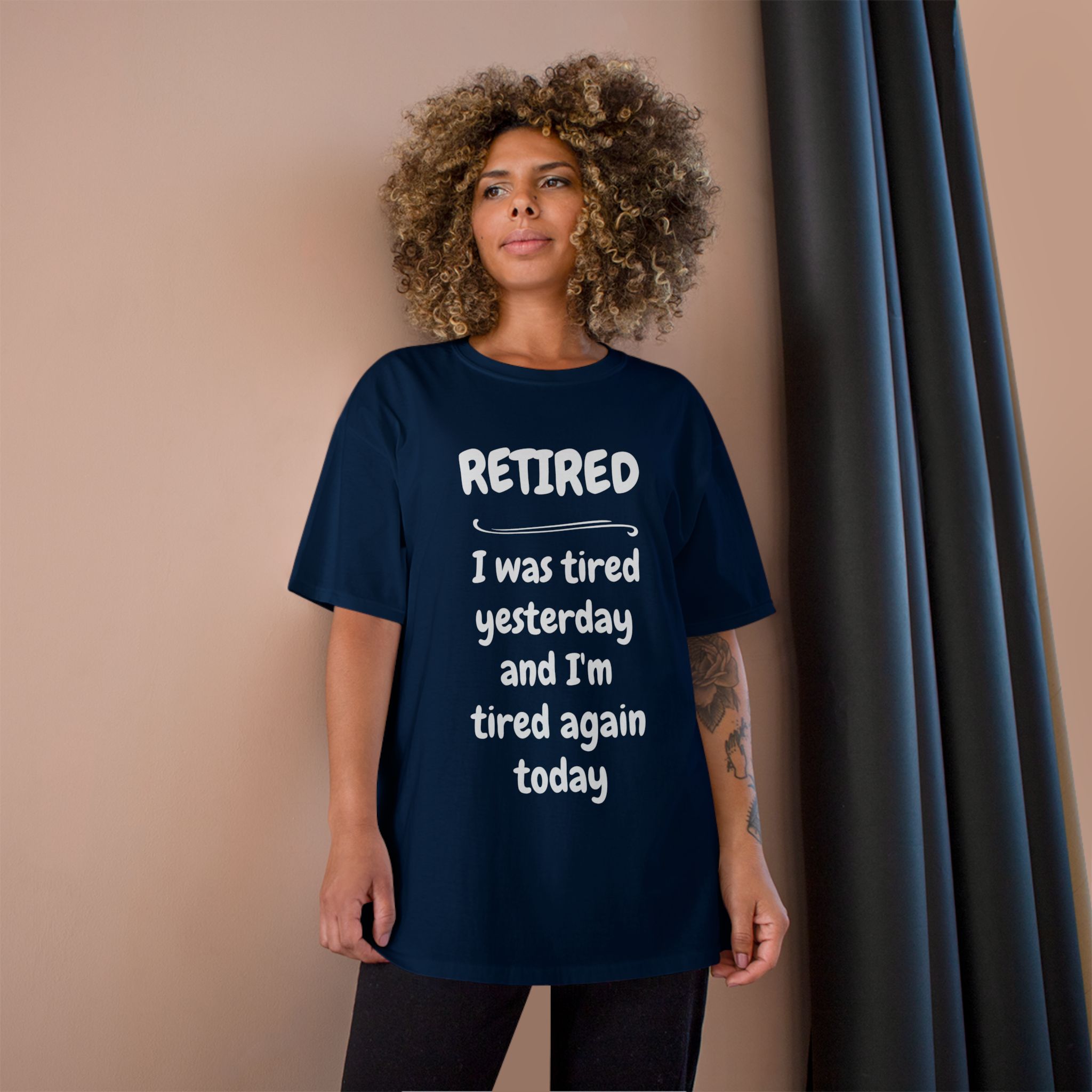 Retired T-Shirt – "I Was Tired Yesterday and I'm Tired Again Today" Funny Retirement Tee - Champion Brand - Image 18