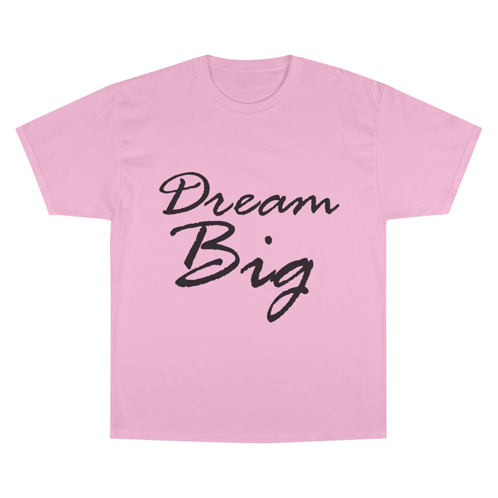 Dream Big Motivational Unisex T-Shirt — Champion Brand - Image 21
