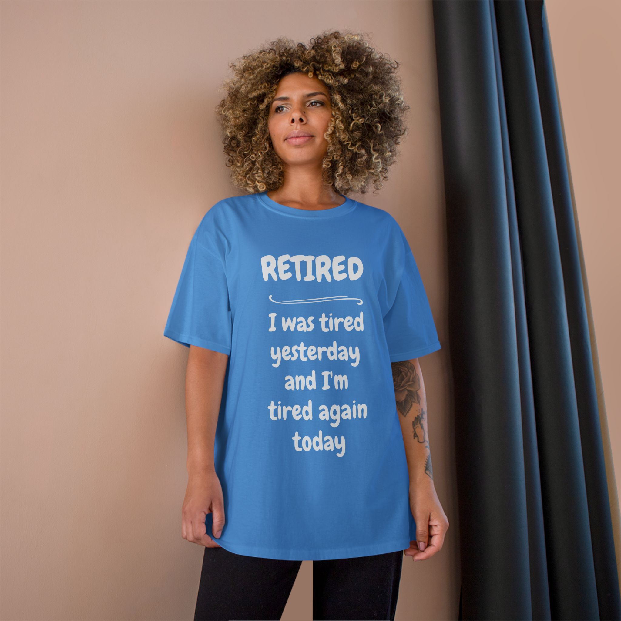 Retired T-Shirt – "I Was Tired Yesterday and I'm Tired Again Today" Funny Retirement Tee - Champion Brand - Image 15