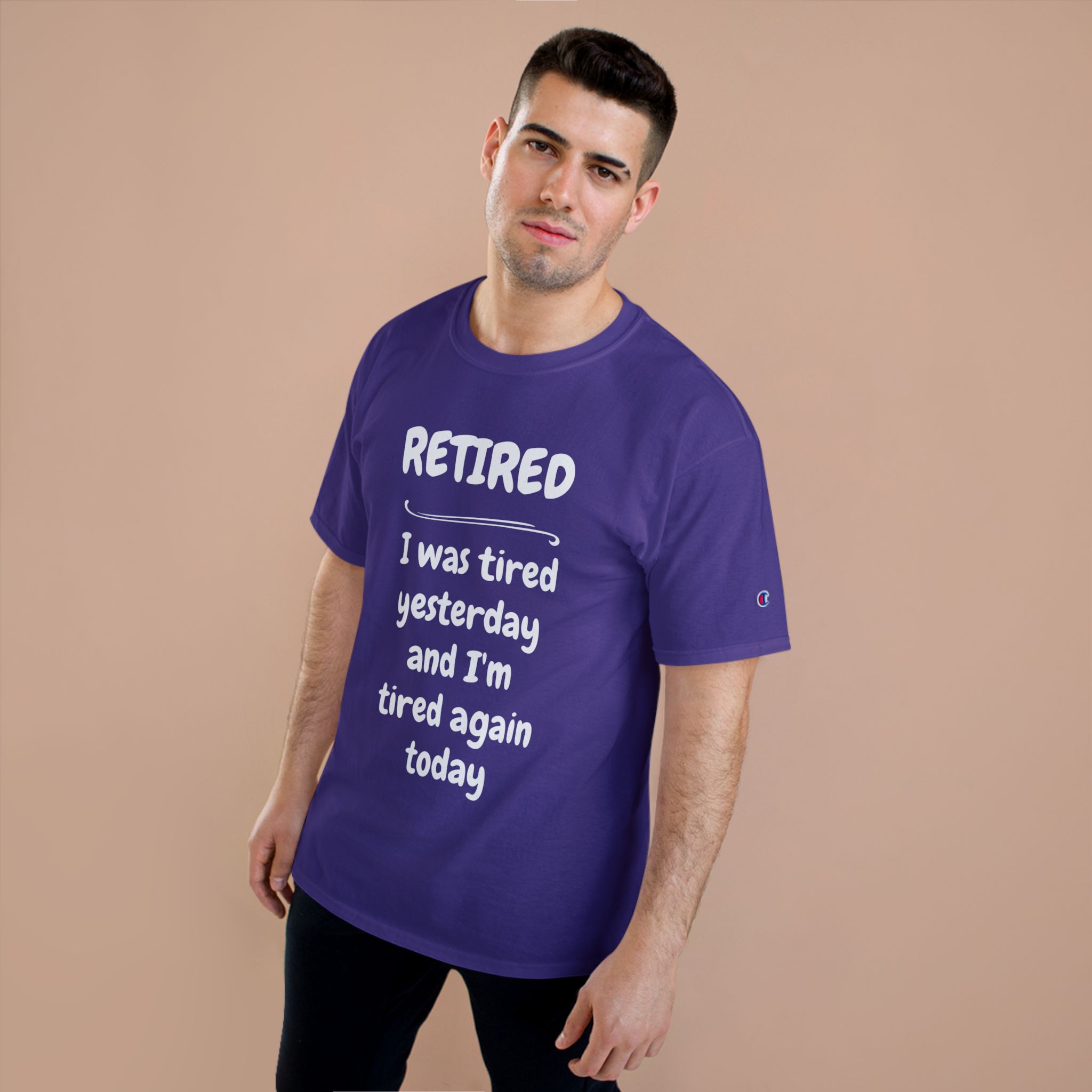 Retired T-Shirt – "I Was Tired Yesterday and I'm Tired Again Today" Funny Retirement Tee - Champion Brand - Image 23