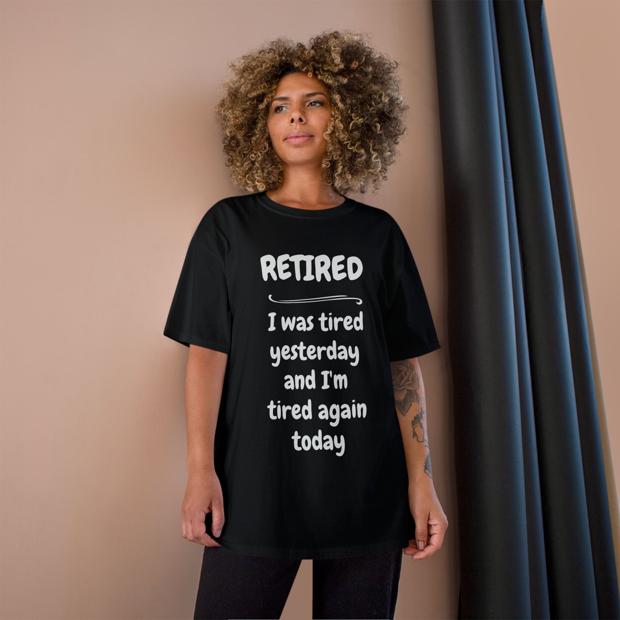 Retired T-Shirt – "I Was Tired Yesterday and I'm Tired Again Today" Funny Retirement Tee - Champion Brand - Image 21