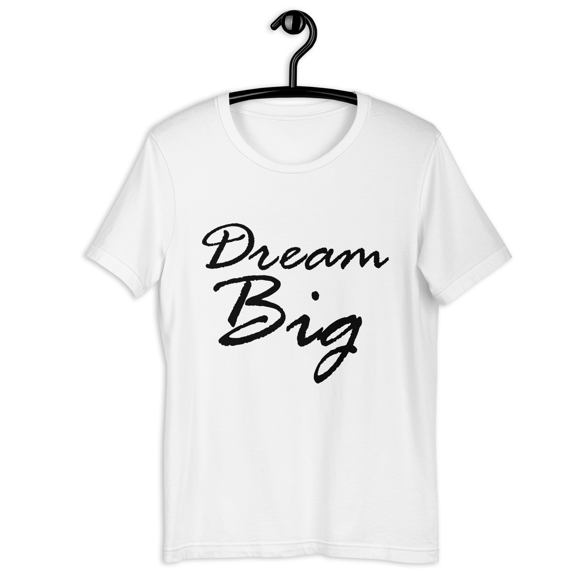 Dream Big Unisex T-shirt - Image 12